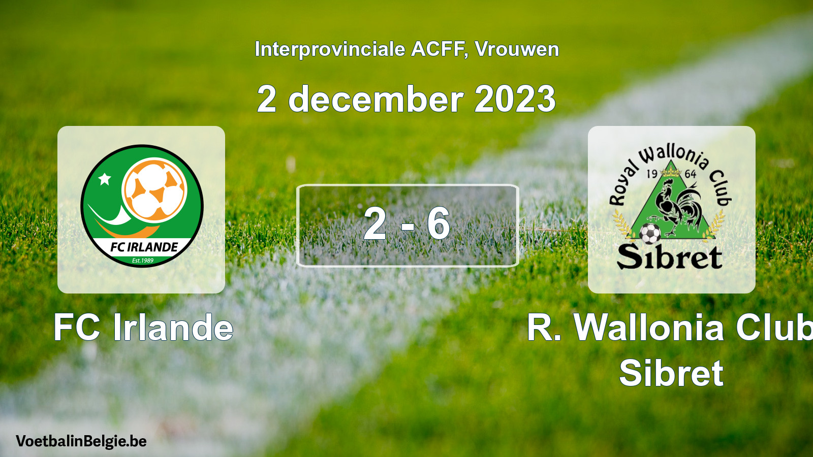 Match joué football femmes: FC Irlande - R. Wallonia Club Sibret 2 - 6 (2 décembre 2023)