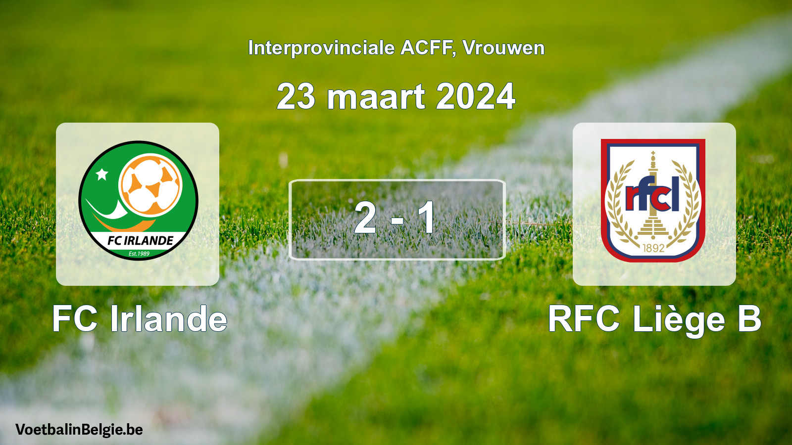 Played match women football: FC Irlande - RFC Liège B 2 - 1 (23 March 2024)