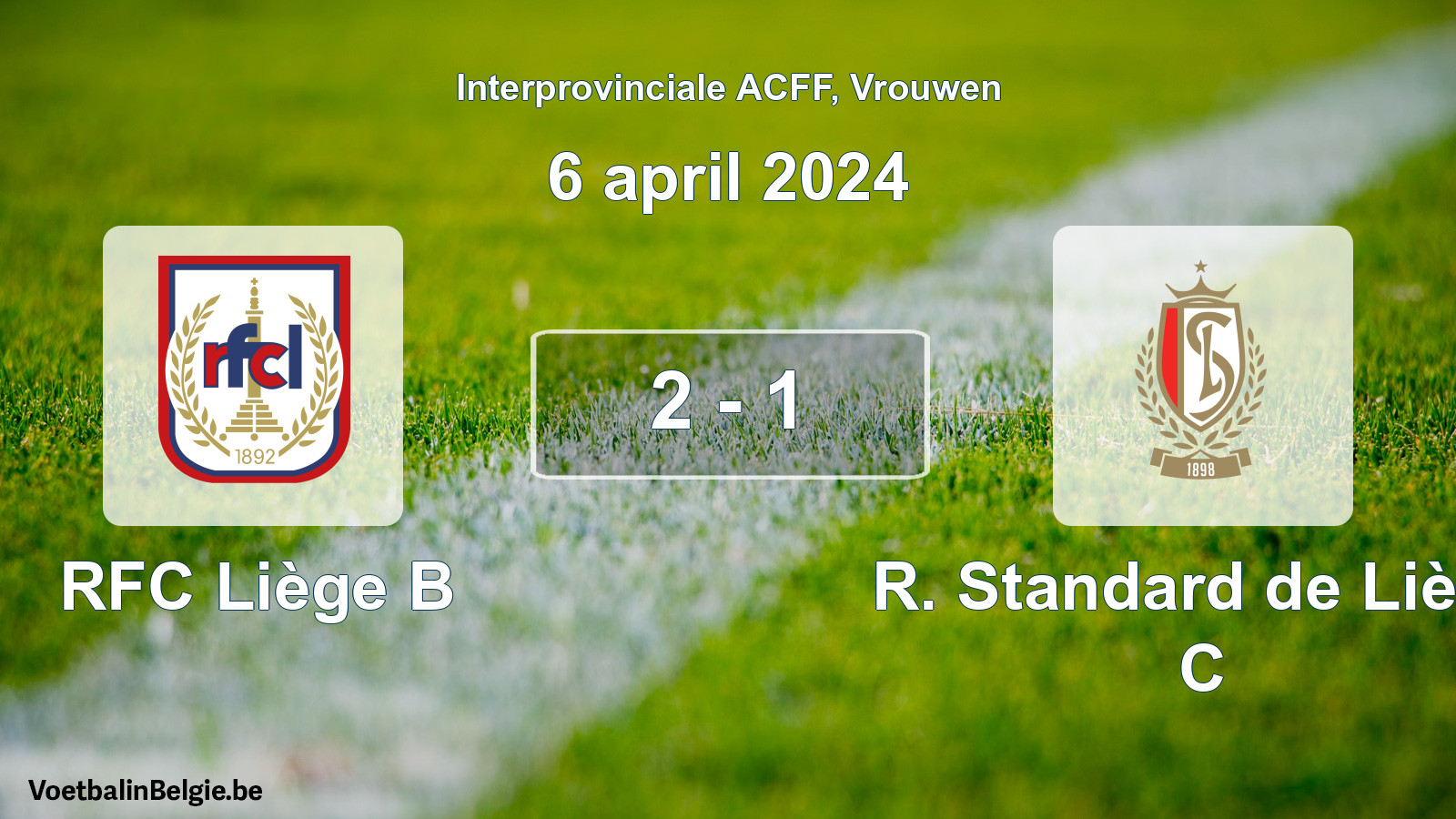 Played match women football: RFC Liège B - R. Standard de Liège C 2 - 1 (6 April 2024)