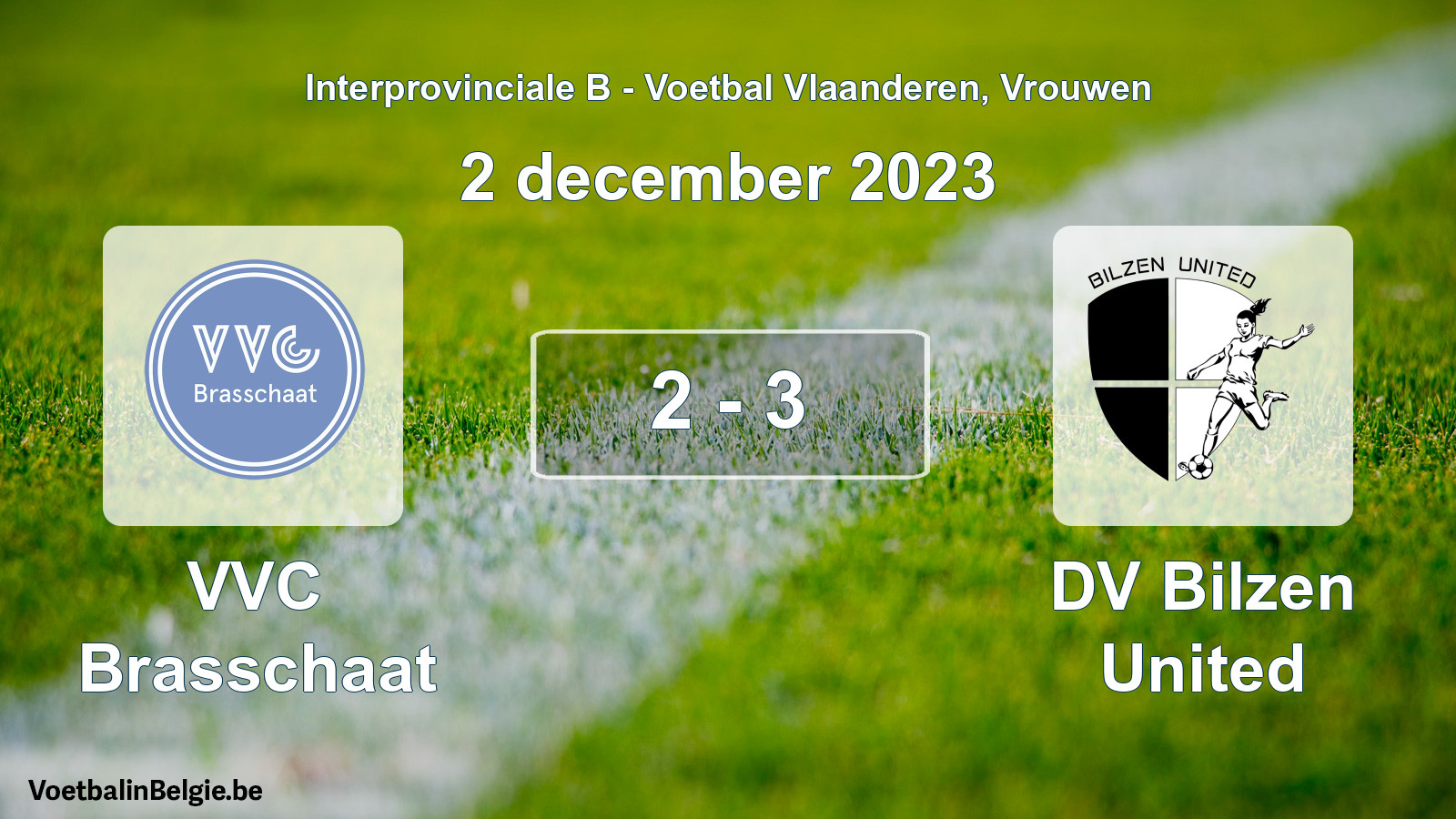 Played match women football: VVC Brasschaat - DV Bilzen United 2 - 3 (2 December 2023)