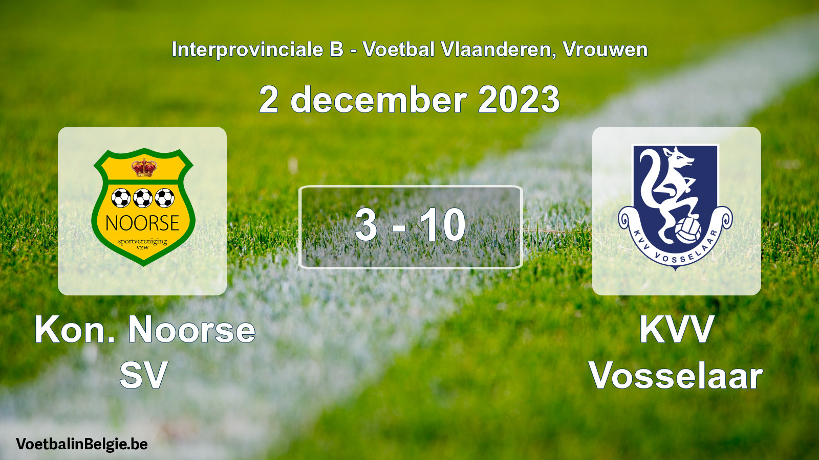 Played match women football: Kon. Noorse SV - KVV Vosselaar 3 - 10 (2 December 2023)