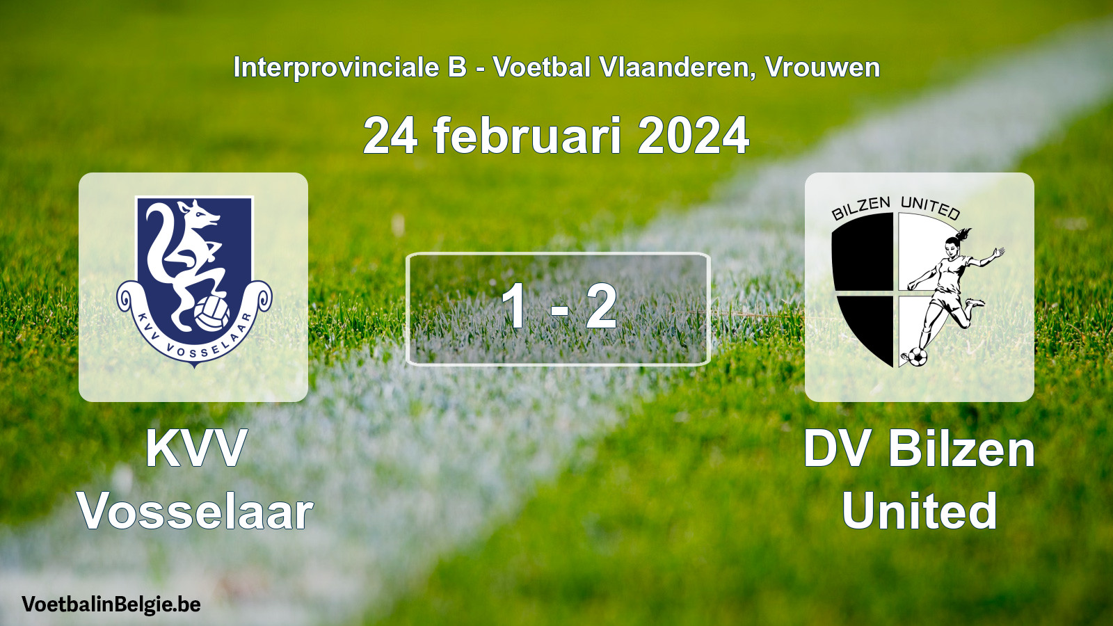 Played match women football: KVV Vosselaar - DV Bilzen United 1 - 2 (24 February 2024)