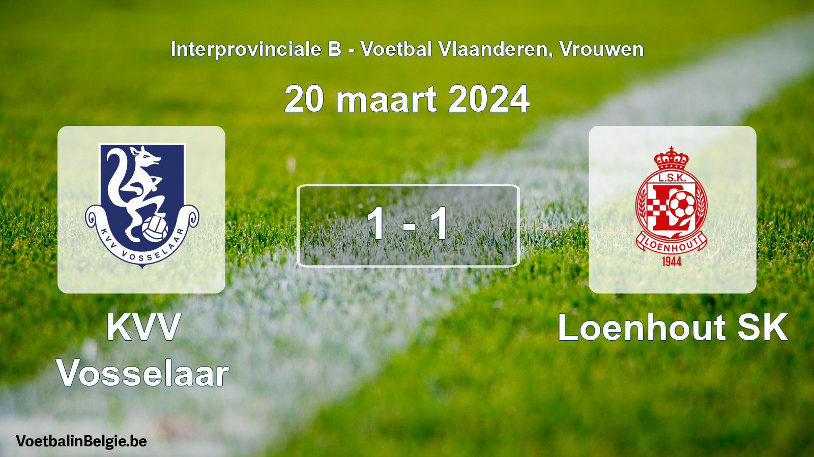 Played match women football: KVV Vosselaar - Loenhout SK 1 - 1 (20 March 2024)