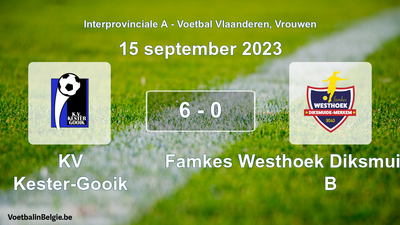 Gespieltes Spiel frauen-Fußball: KV Kester-Gooik - Famkes Westhoek Diksmuide Merkem B 6 - 0 (15 September 2023)