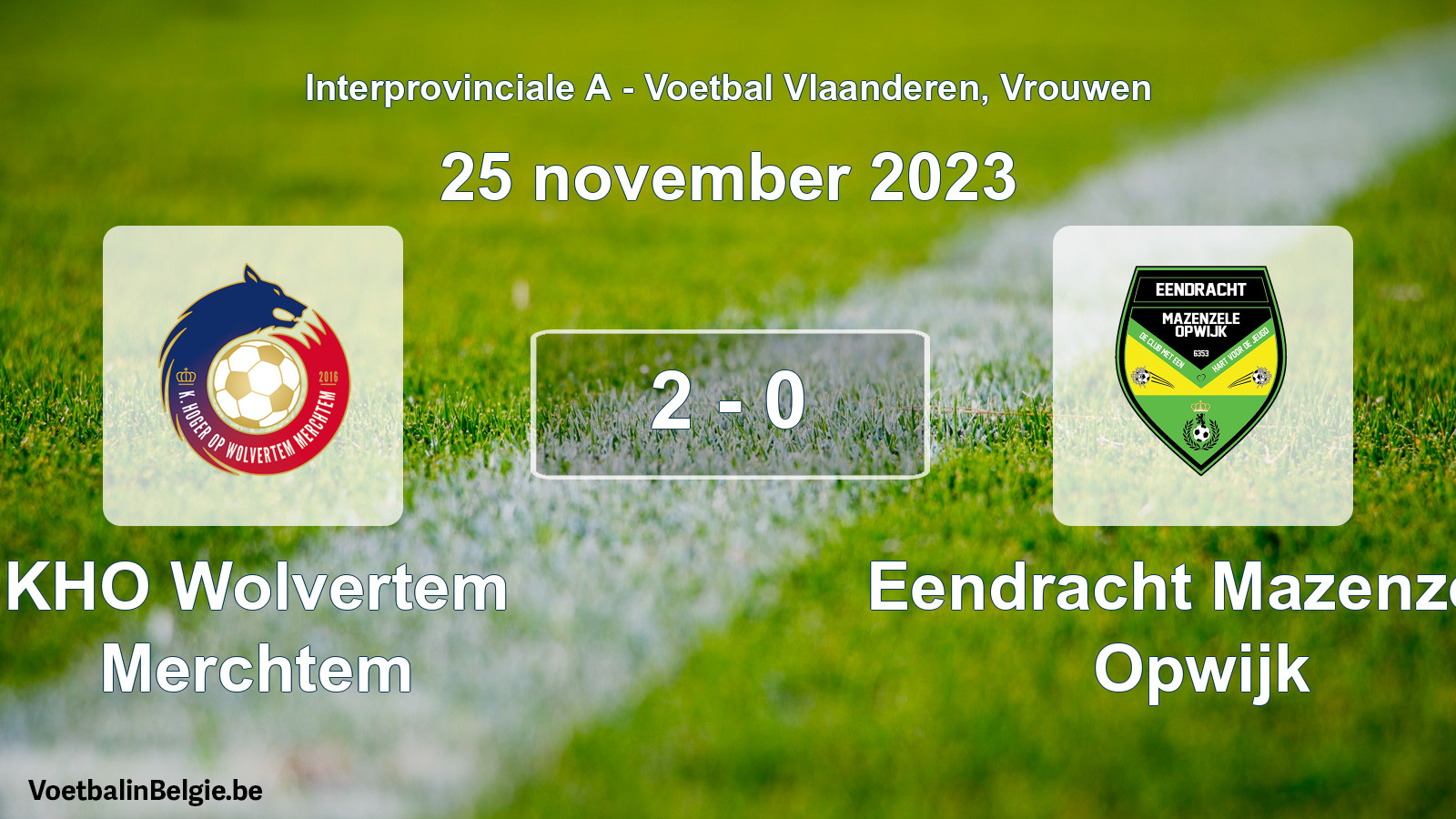 Played match women football: KHO Wolvertem Merchtem - Eendracht Mazenzele Opwijk 2 - 0 (25 November 2023)
