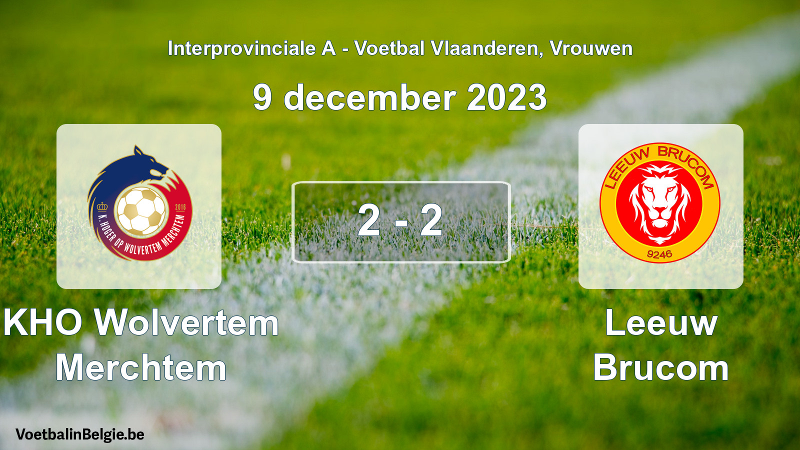 Played match women football: KHO Wolvertem Merchtem - Leeuw Brucom 2 - 2 (9 December 2023)