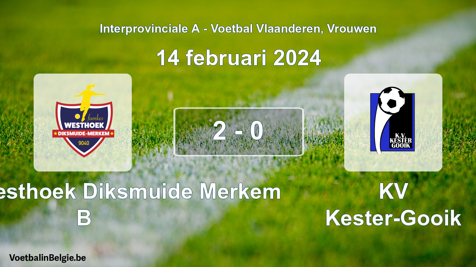 Gespieltes Spiel frauen-Fußball: Famkes Westhoek Diksmuide Merkem B - KV Kester-Gooik 2 - 0 (14 Februar 2024)