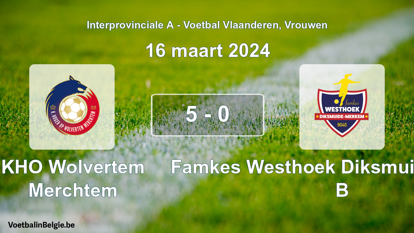 Played match women football: KHO Wolvertem Merchtem - Famkes Westhoek Diksmuide Merkem B 5 - 0 (16 March 2024)