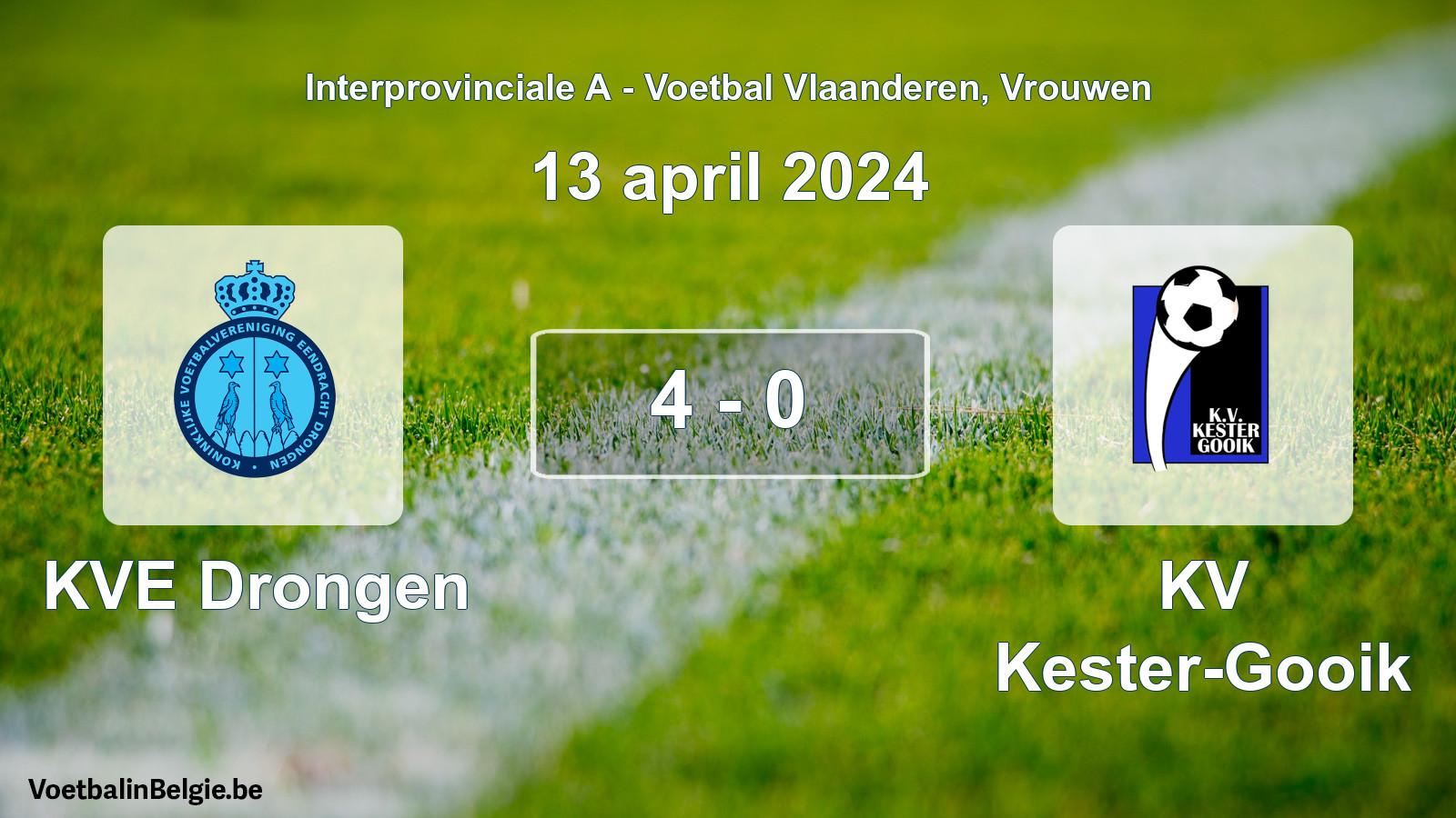 Played match women football: KVE Drongen - KV Kester-Gooik 4 - 0 (13 April 2024)