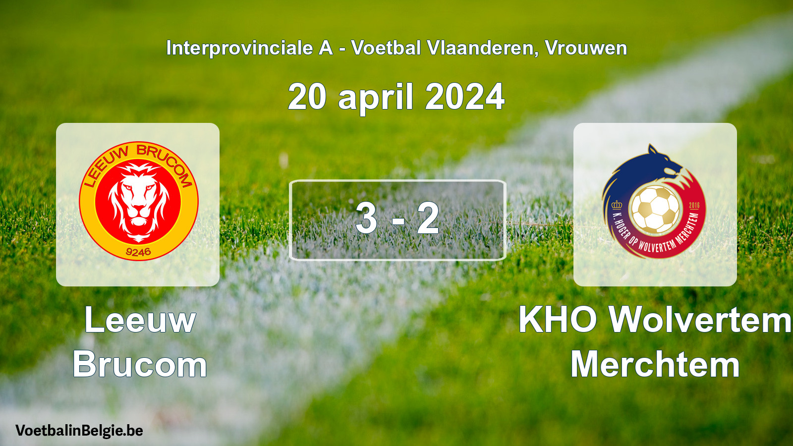 Played match women football: Leeuw Brucom - KHO Wolvertem Merchtem 3 - 2 (20 April 2024)
