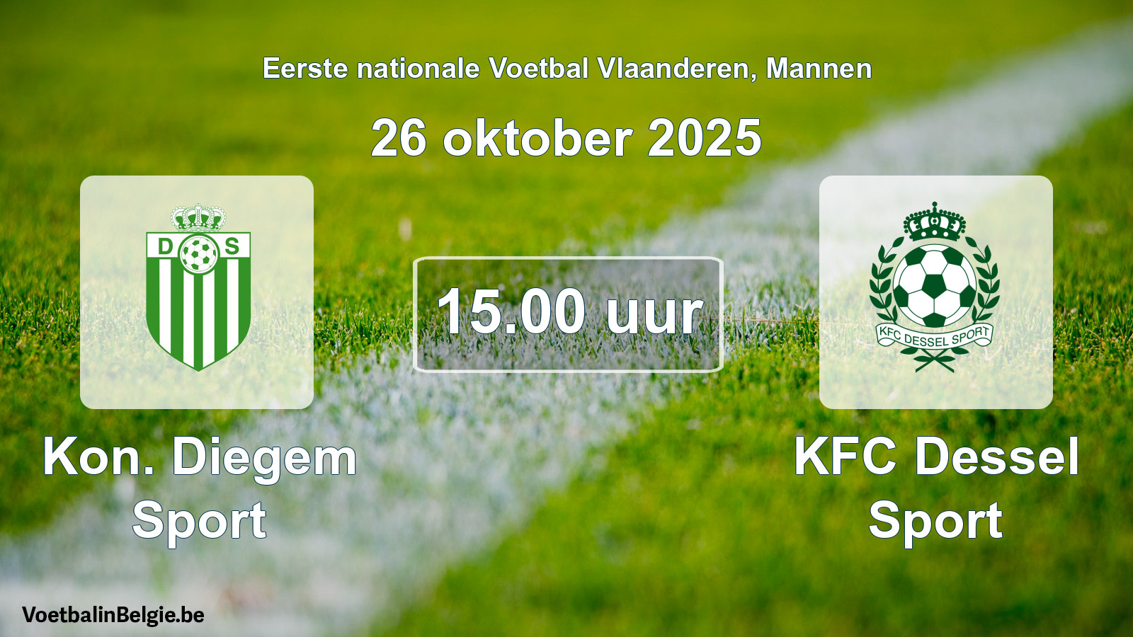 Match prévu football hommes: Kon. Diegem Sport - KFC Dessel Sport (26 octobre 2025)