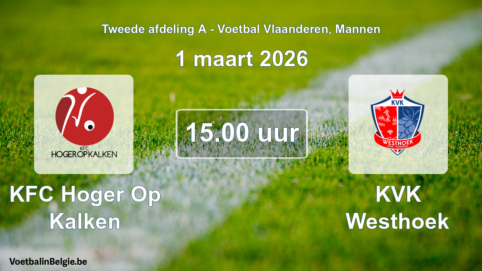 Scheduled match men football: KFC Hoger Op Kalken - KVK Westhoek (1 March 2026)