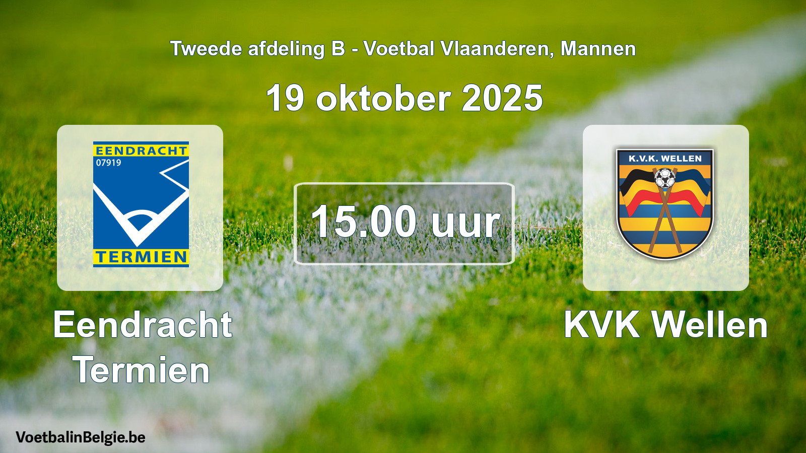Match prévu football hommes: Eendracht Termien - KVK Wellen (19 octobre 2025)