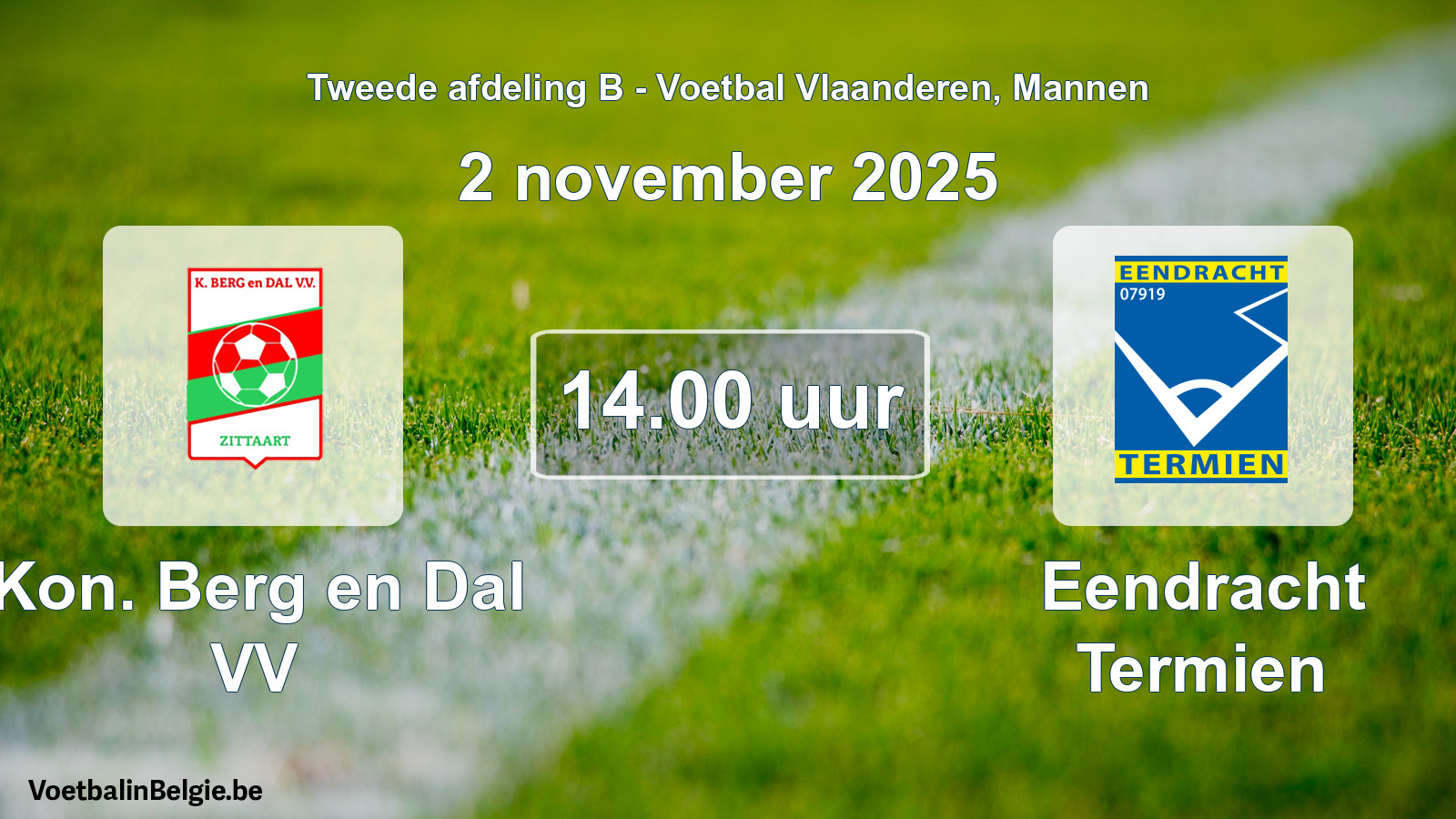 Scheduled match men football: Kon. Berg en Dal VV - Eendracht Termien (2 November 2025)