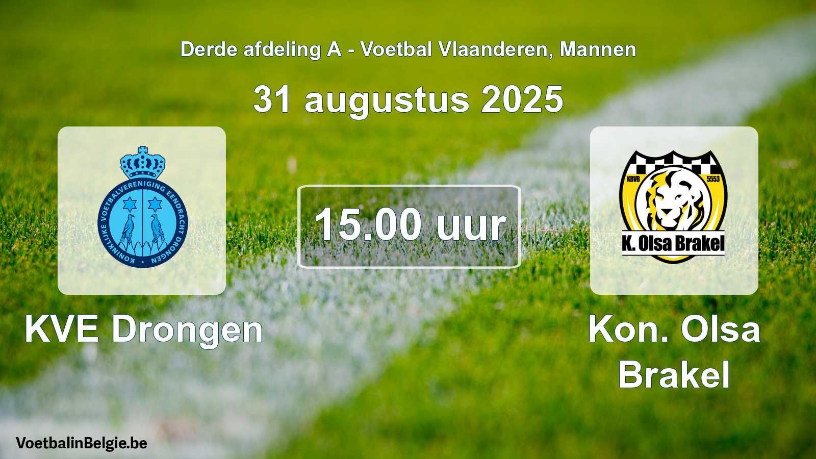 Scheduled match men football: KVE Drongen - Kon. Olsa Brakel (31 August 2025)