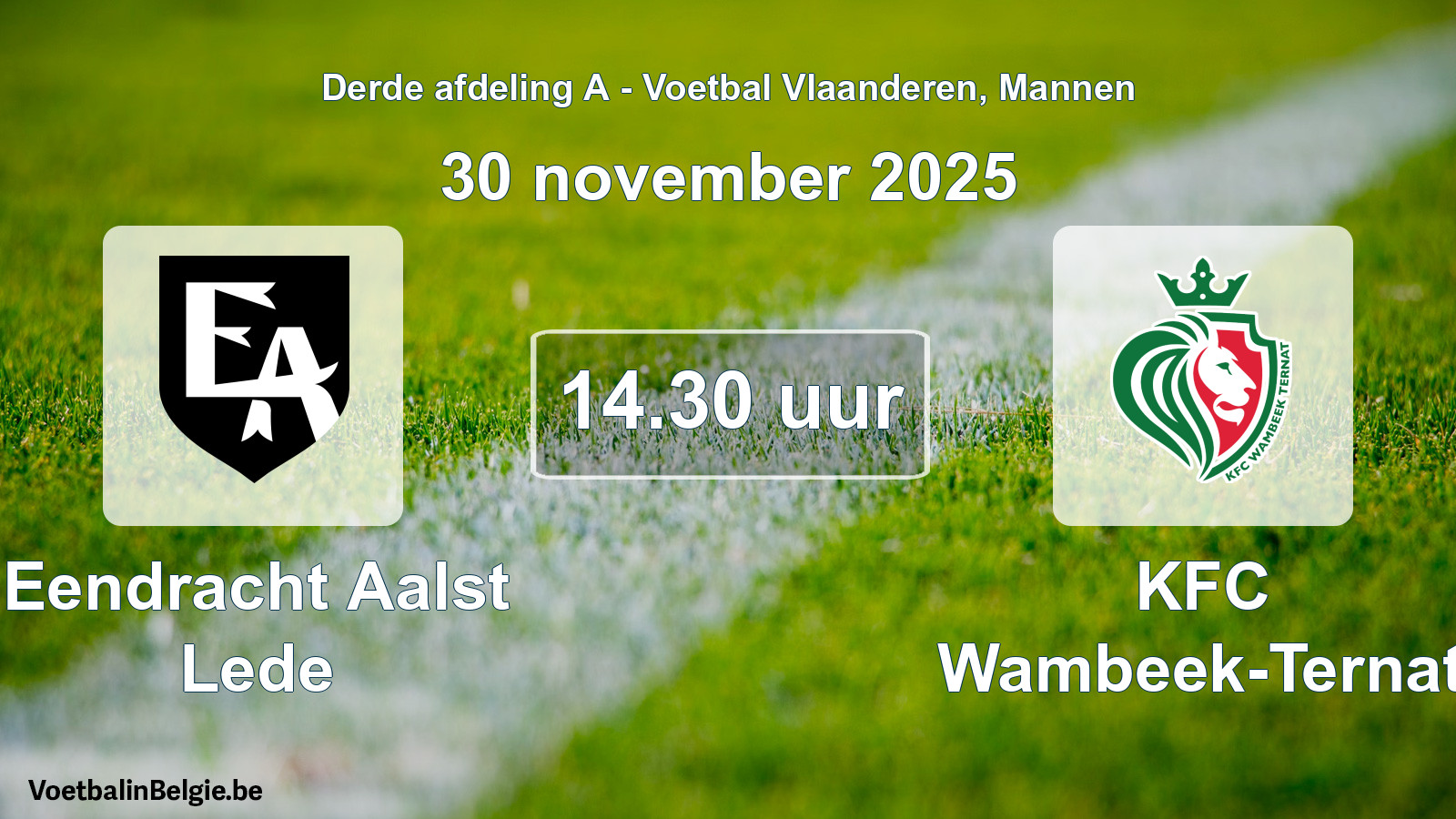 Scheduled match men football: Eendracht Aalst Lede - KFC Wambeek-Ternat (30 November 2025)
