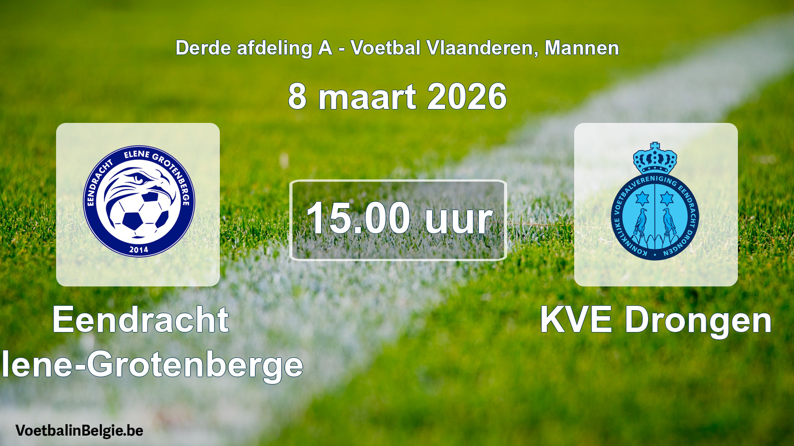 Geplantes Spiel männer-Fußball: Eendracht Elene-Grotenberge - KVE Drongen (8 März 2026)