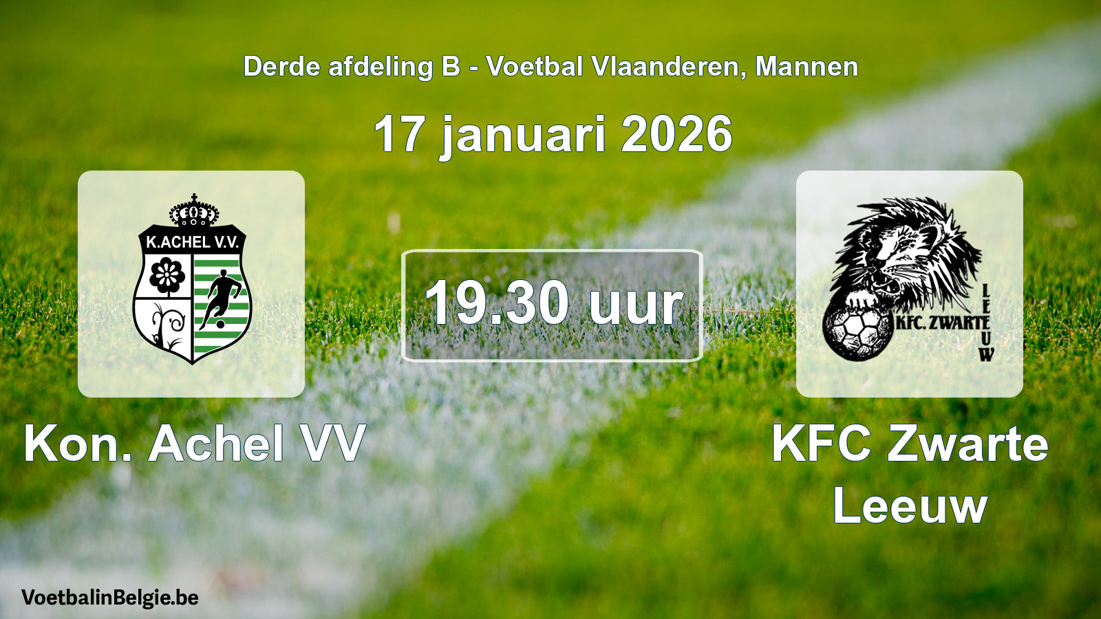 Scheduled match men football: Kon. Achel VV - KFC Zwarte Leeuw (17 January 2026)