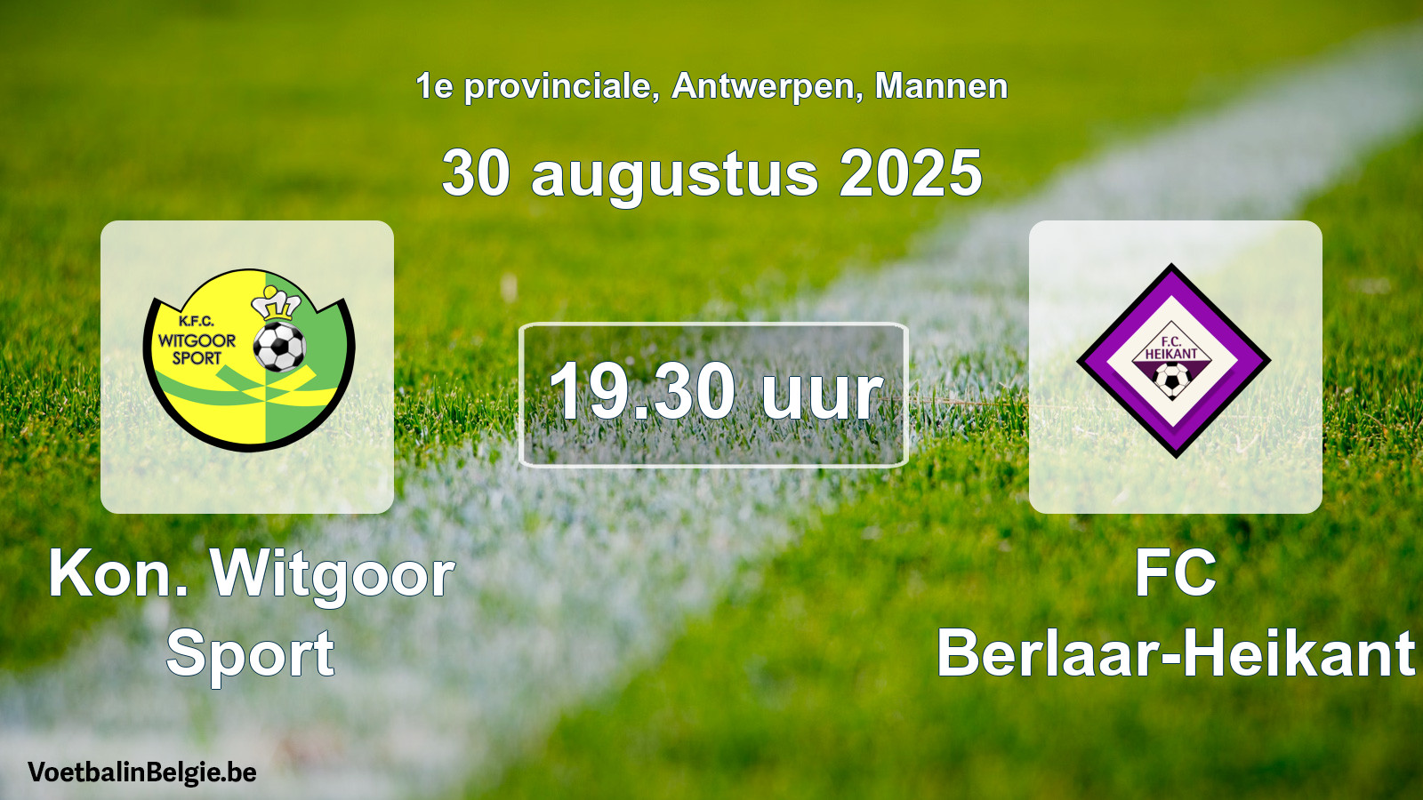 Scheduled match men football: Kon. Witgoor Sport - FC Berlaar-Heikant (30 August 2025)
