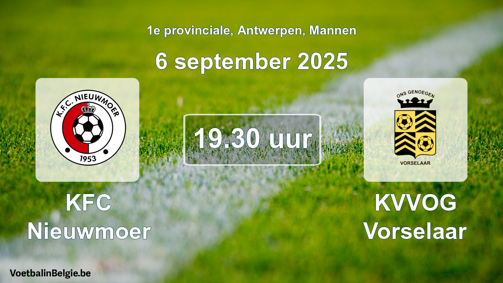 Scheduled match men football: KFC Nieuwmoer - KVVOG Vorselaar (6 September 2025)