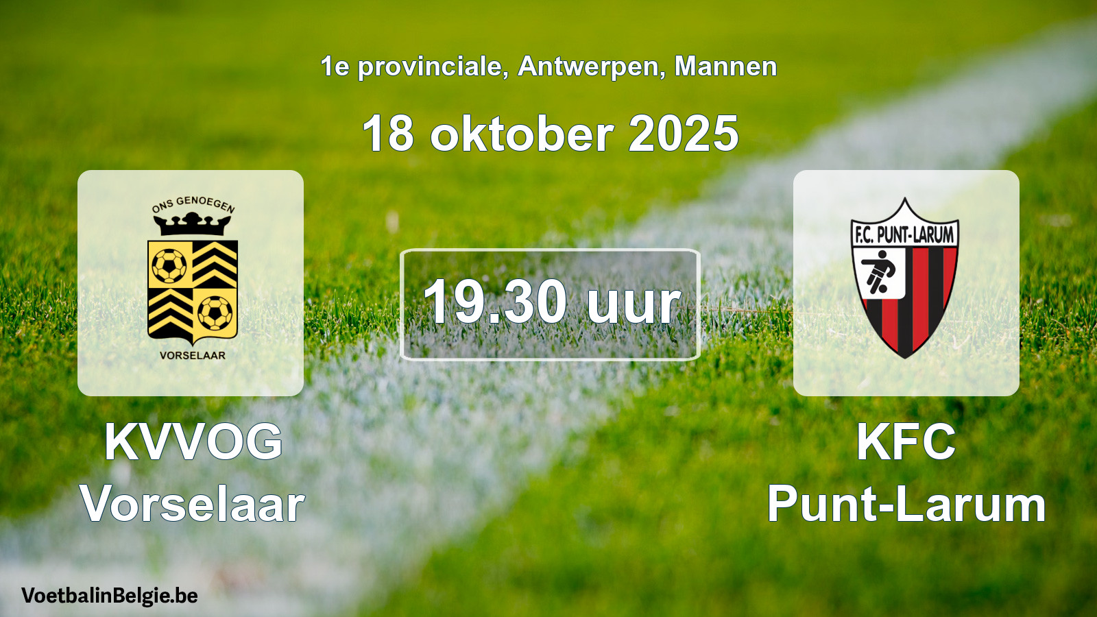 Scheduled match men football: KVVOG Vorselaar - KFC Punt-Larum (18 October 2025)