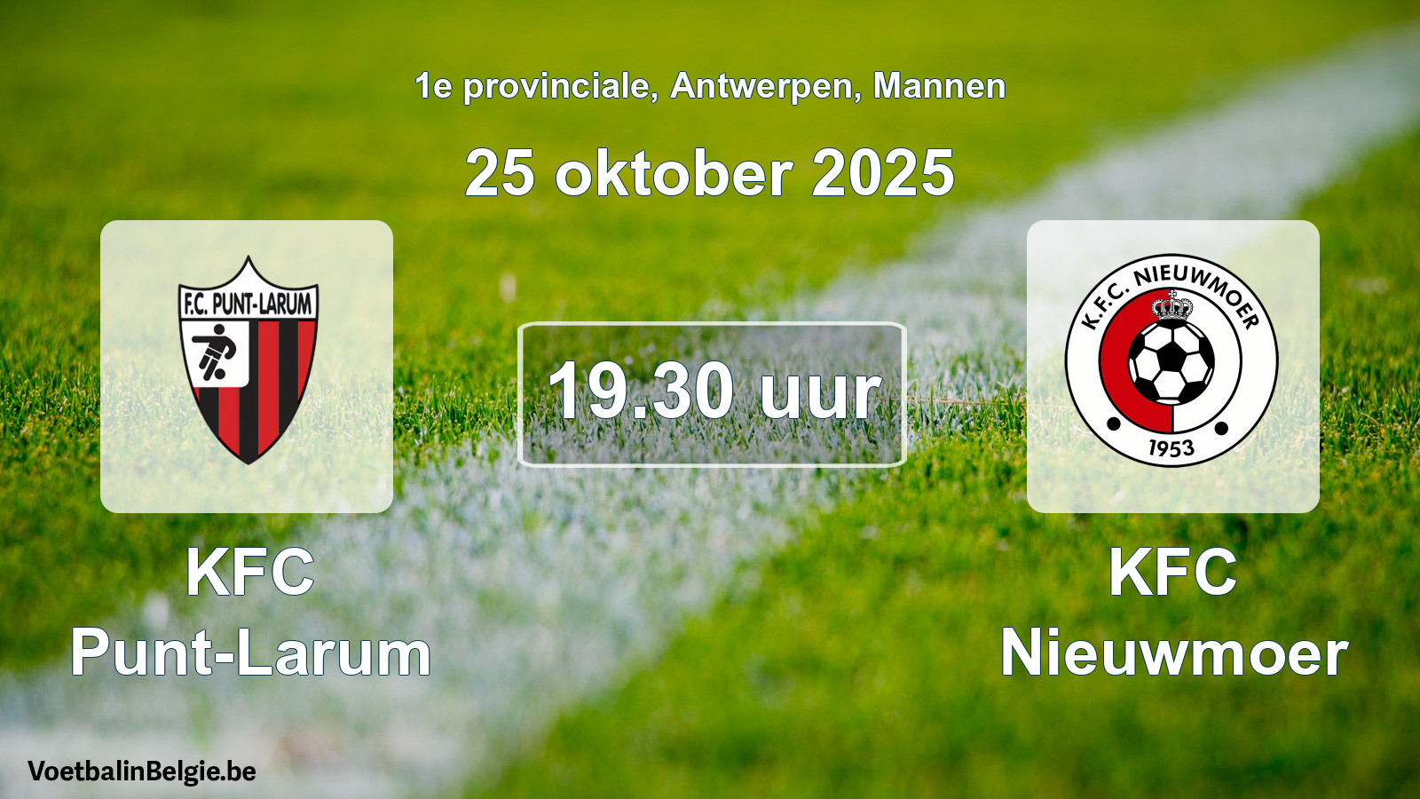 Scheduled match men football: KFC Punt-Larum - KFC Nieuwmoer (25 October 2025)