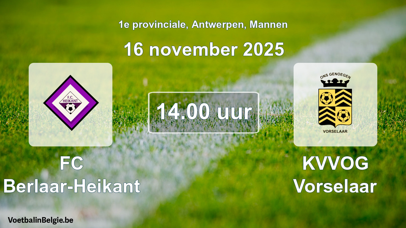 Scheduled match men football: FC Berlaar-Heikant - KVVOG Vorselaar (16 November 2025)