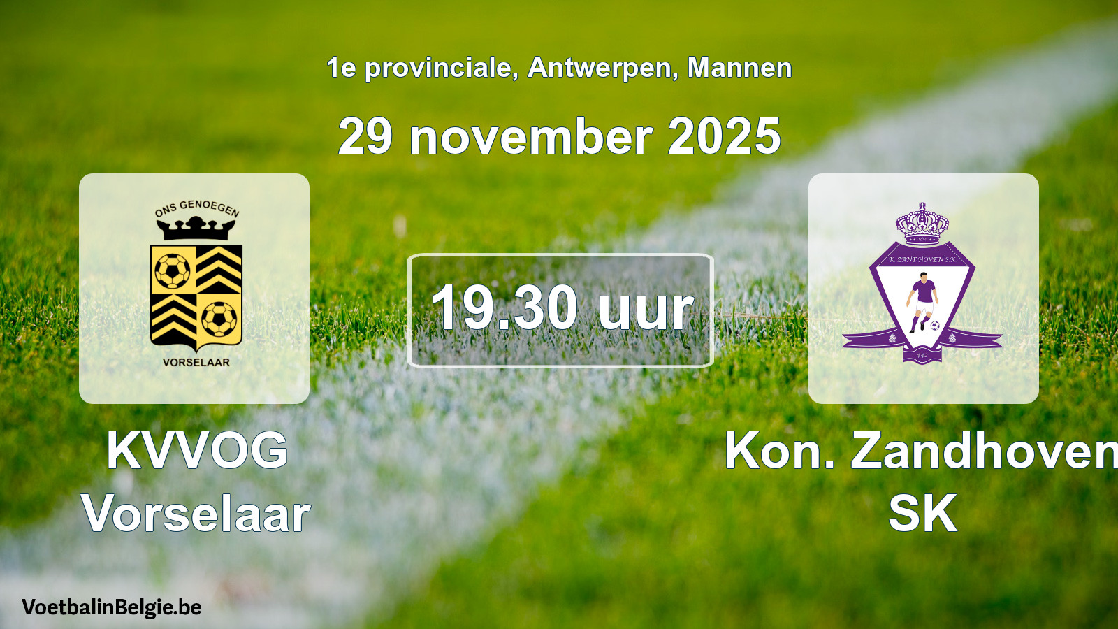 Scheduled match men football: KVVOG Vorselaar - Kon. Zandhoven SK (29 November 2025)