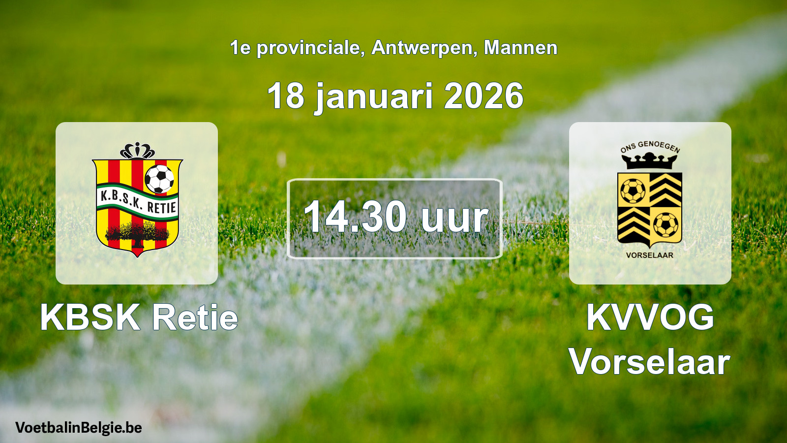 Scheduled match men football: KBSK Retie - KVVOG Vorselaar (18 January 2026)