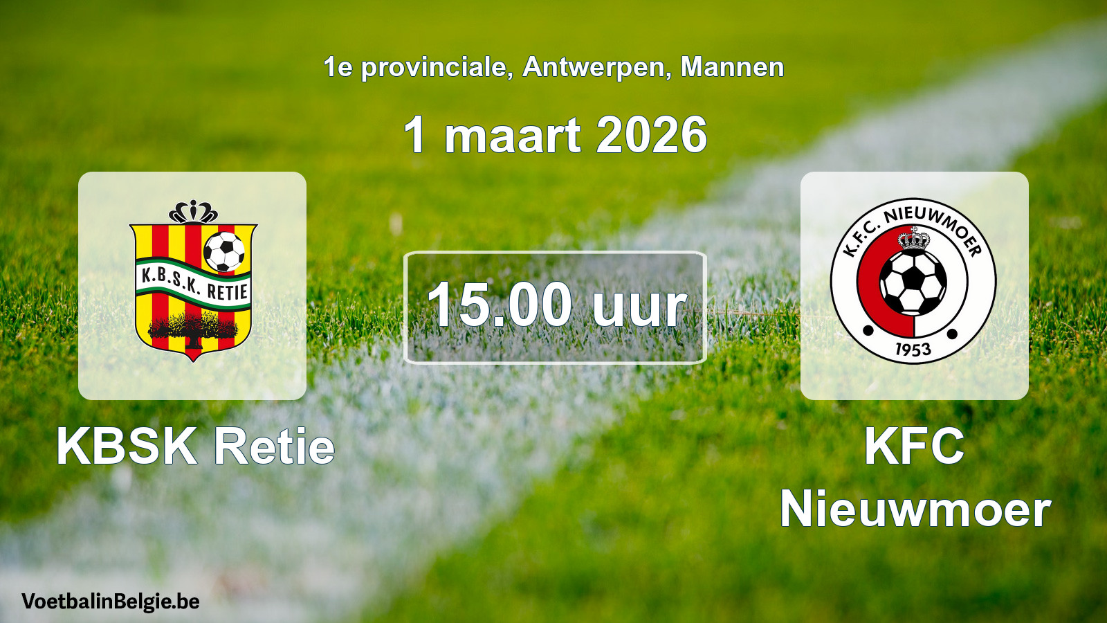 Scheduled match men football: KBSK Retie - KFC Nieuwmoer (1 March 2026)