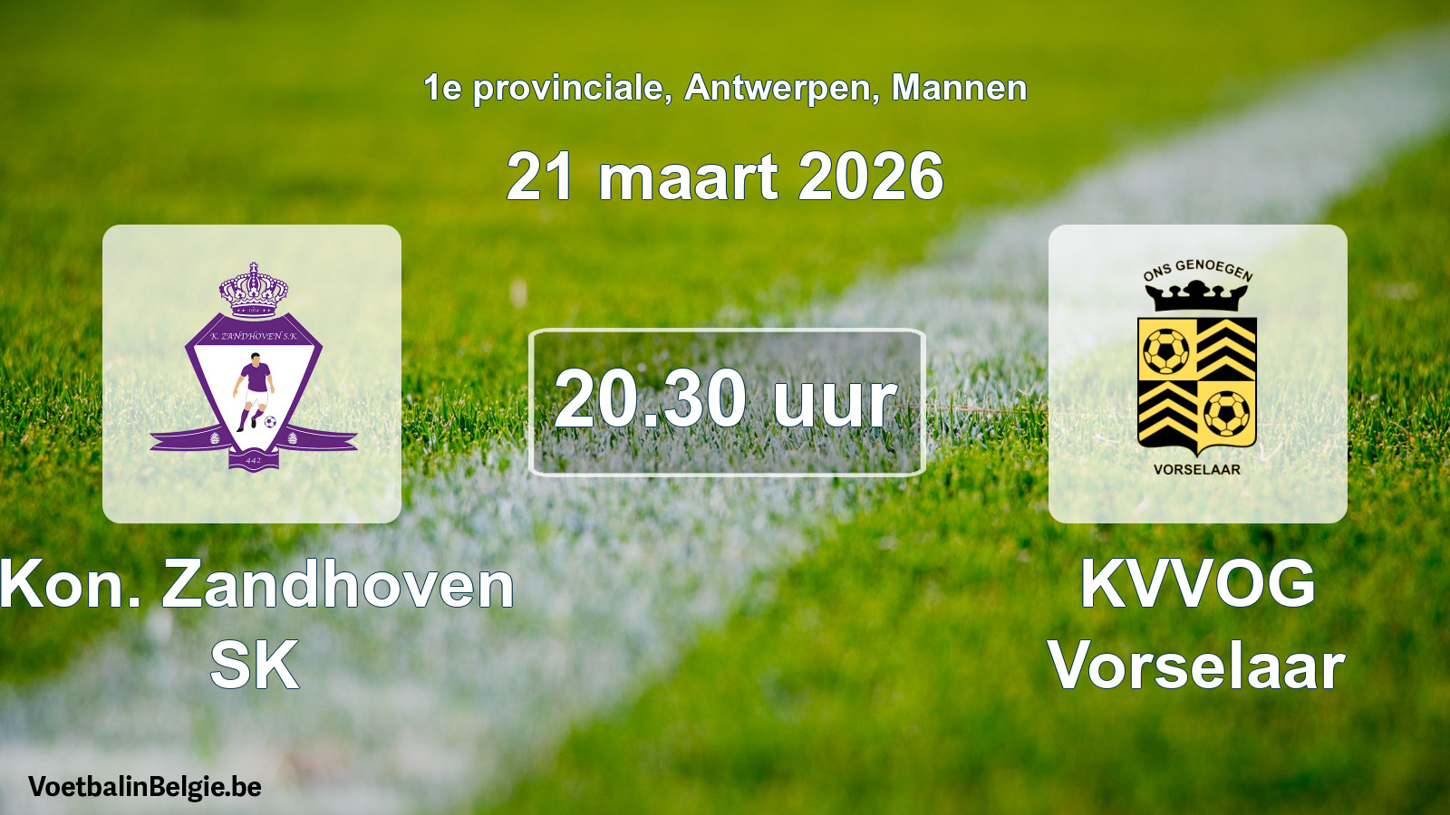 Scheduled match men football: Kon. Zandhoven SK - KVVOG Vorselaar (21 March 2026)