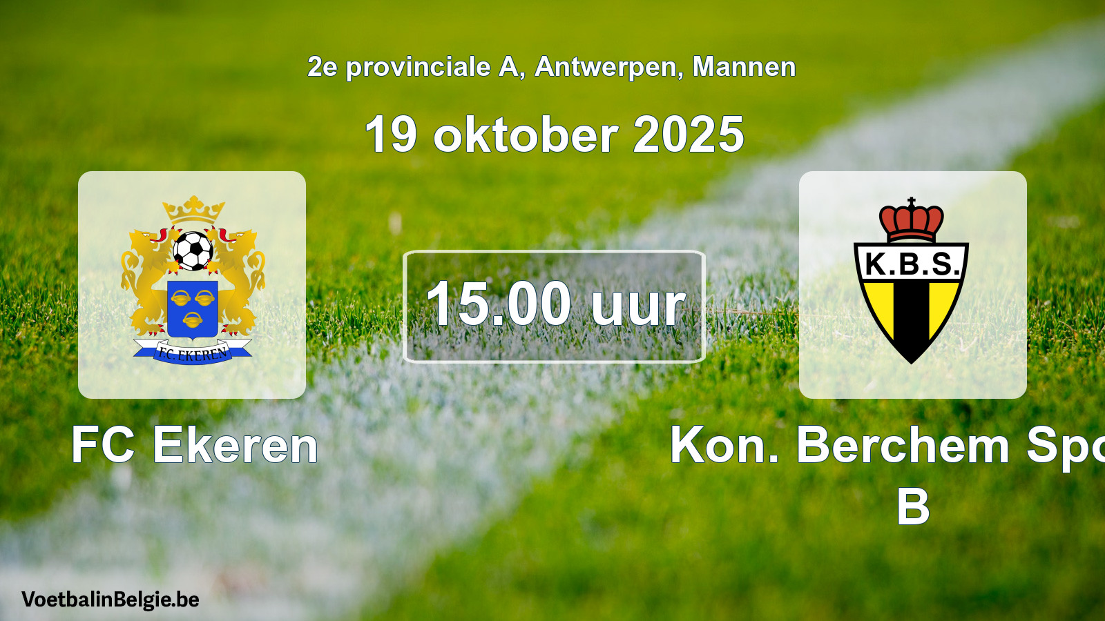 Geplantes Spiel männer-Fußball: FC Ekeren - Kon. Berchem Sport B (19 Oktober 2025)