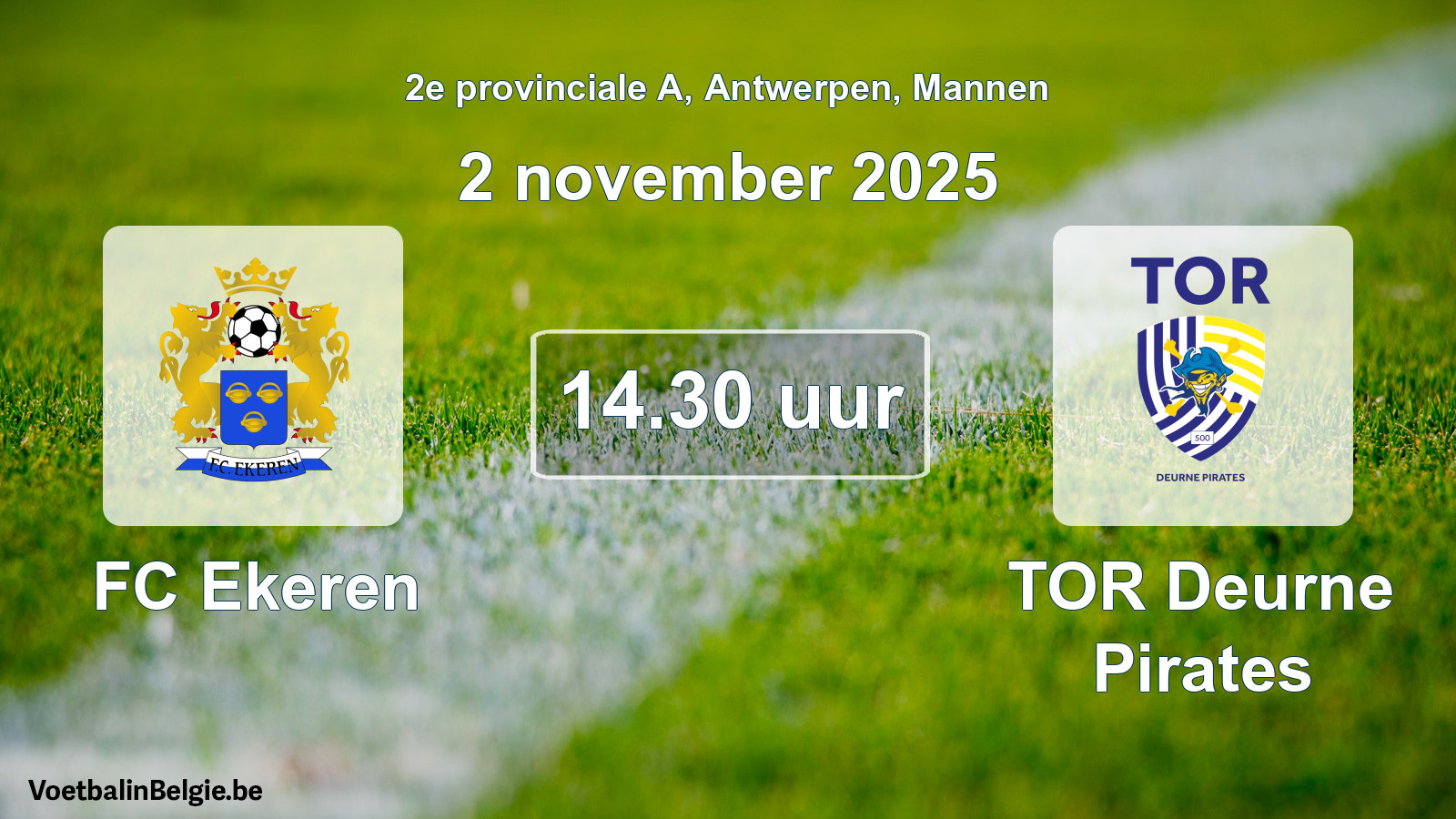 Scheduled match men football: FC Ekeren - TOR Deurne Pirates (2 November 2025)