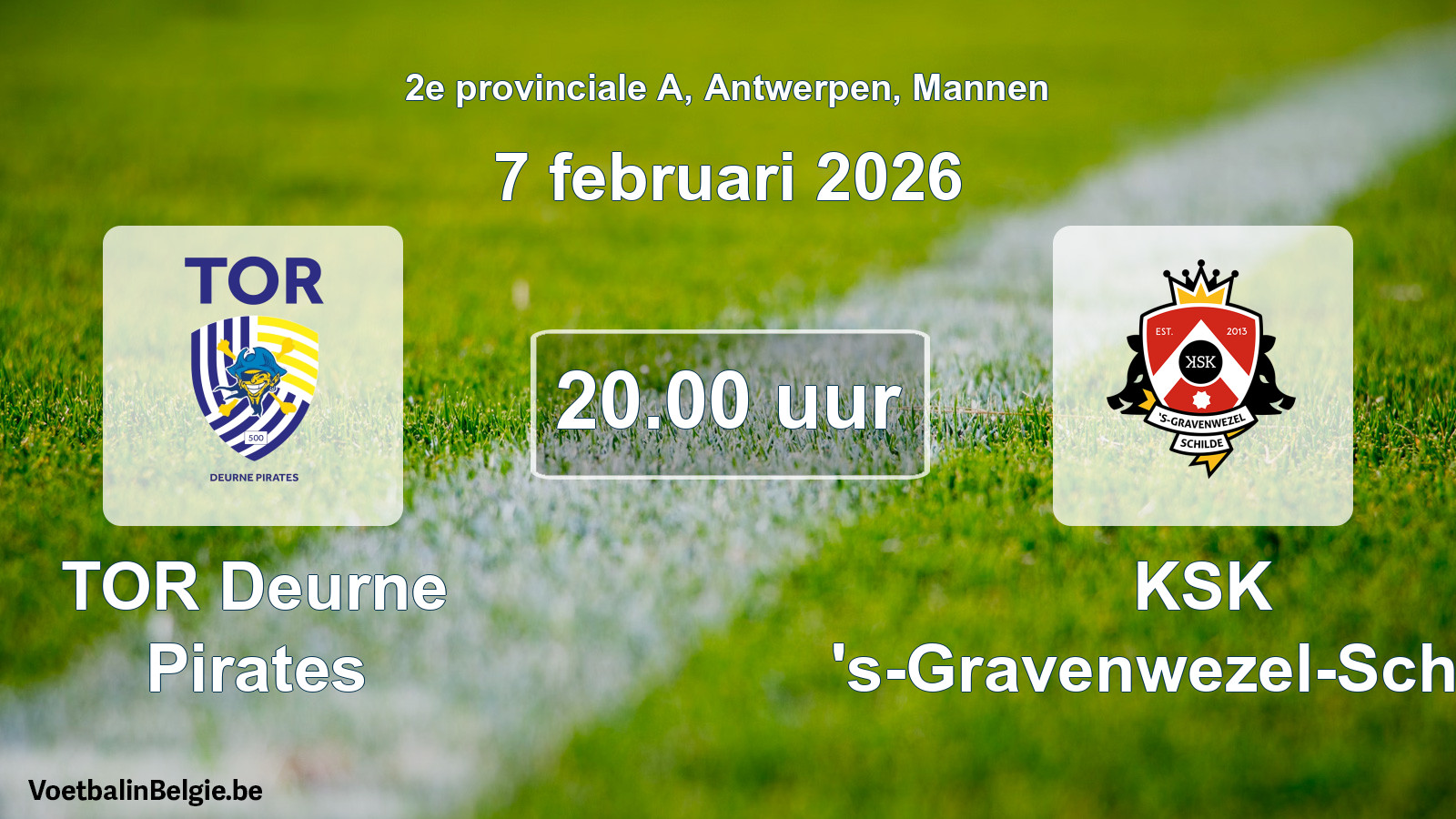 Scheduled match men football: TOR Deurne Pirates - KSK 's-Gravenwezel-Schilde (7 February 2026)