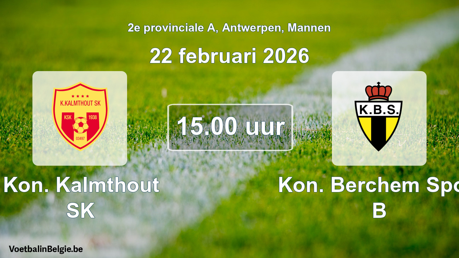 Geplantes Spiel männer-Fußball: Kon. Kalmthout SK - Kon. Berchem Sport B (22 Februar 2026)
