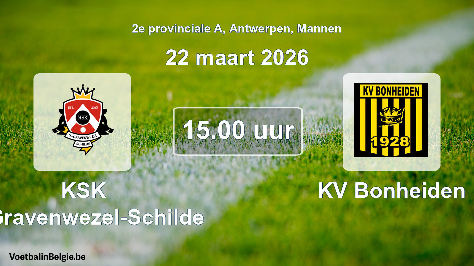 Scheduled match men football: KSK 's-Gravenwezel-Schilde - KV Bonheiden (22 March 2026)