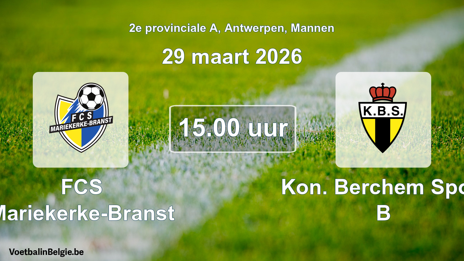 Geplantes Spiel männer-Fußball: FCS Mariekerke-Branst - Kon. Berchem Sport B (29 März 2026)