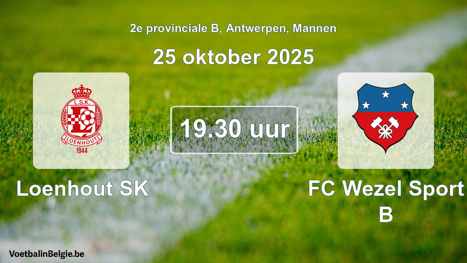 Match prévu football hommes: Loenhout SK - FC Wezel Sport B (25 octobre 2025)