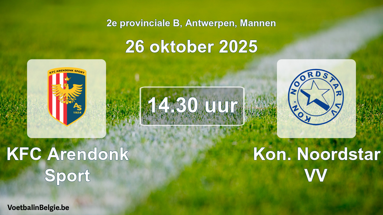 Geplande wedstrijd mannenvoetbal: KFC Arendonk Sport - Kon. Noordstar VV (26 oktober 2025)
