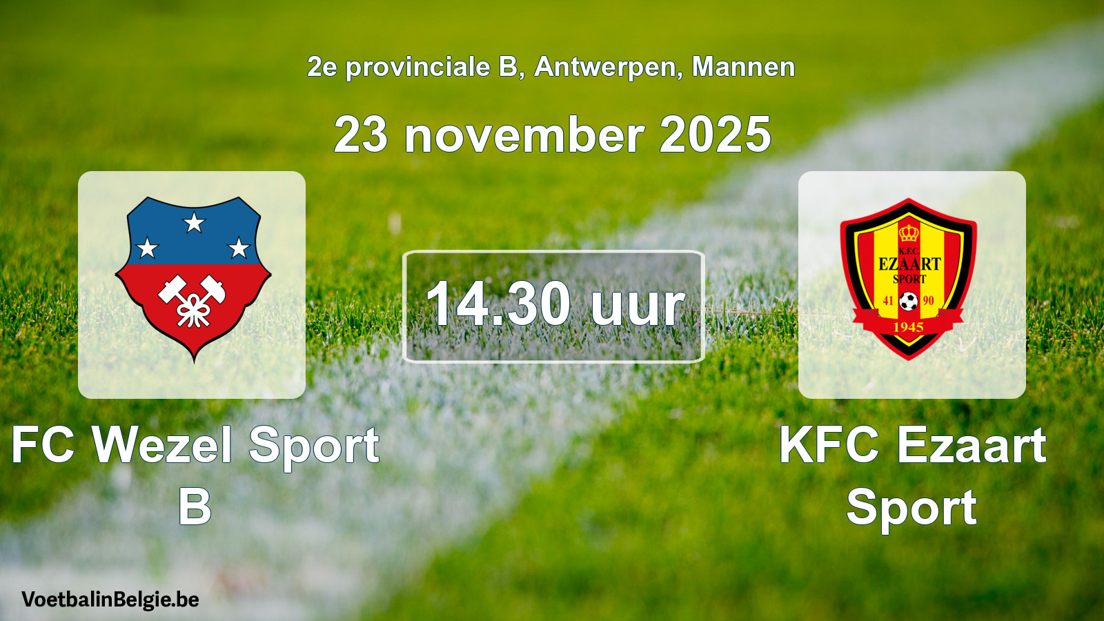Match prévu football hommes: FC Wezel Sport B - KFC Ezaart Sport (23 novembre 2025)