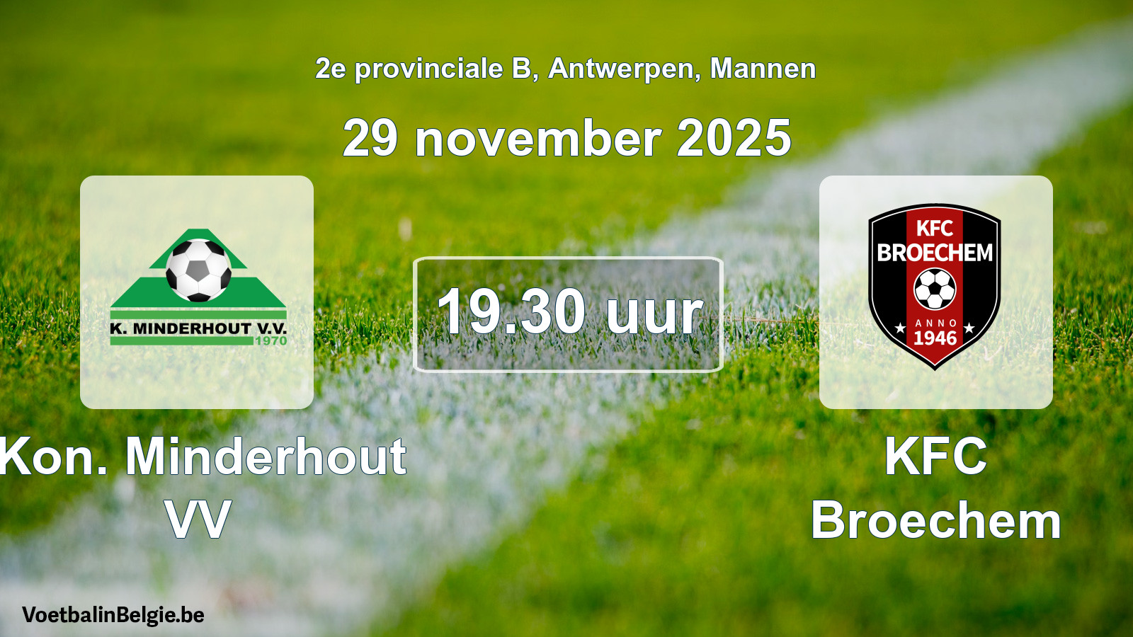 Scheduled match men football: Kon. Minderhout VV - KFC Broechem (29 November 2025)