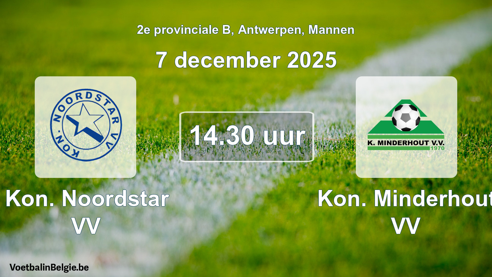 Scheduled match men football: Kon. Noordstar VV - Kon. Minderhout VV (7 December 2025)