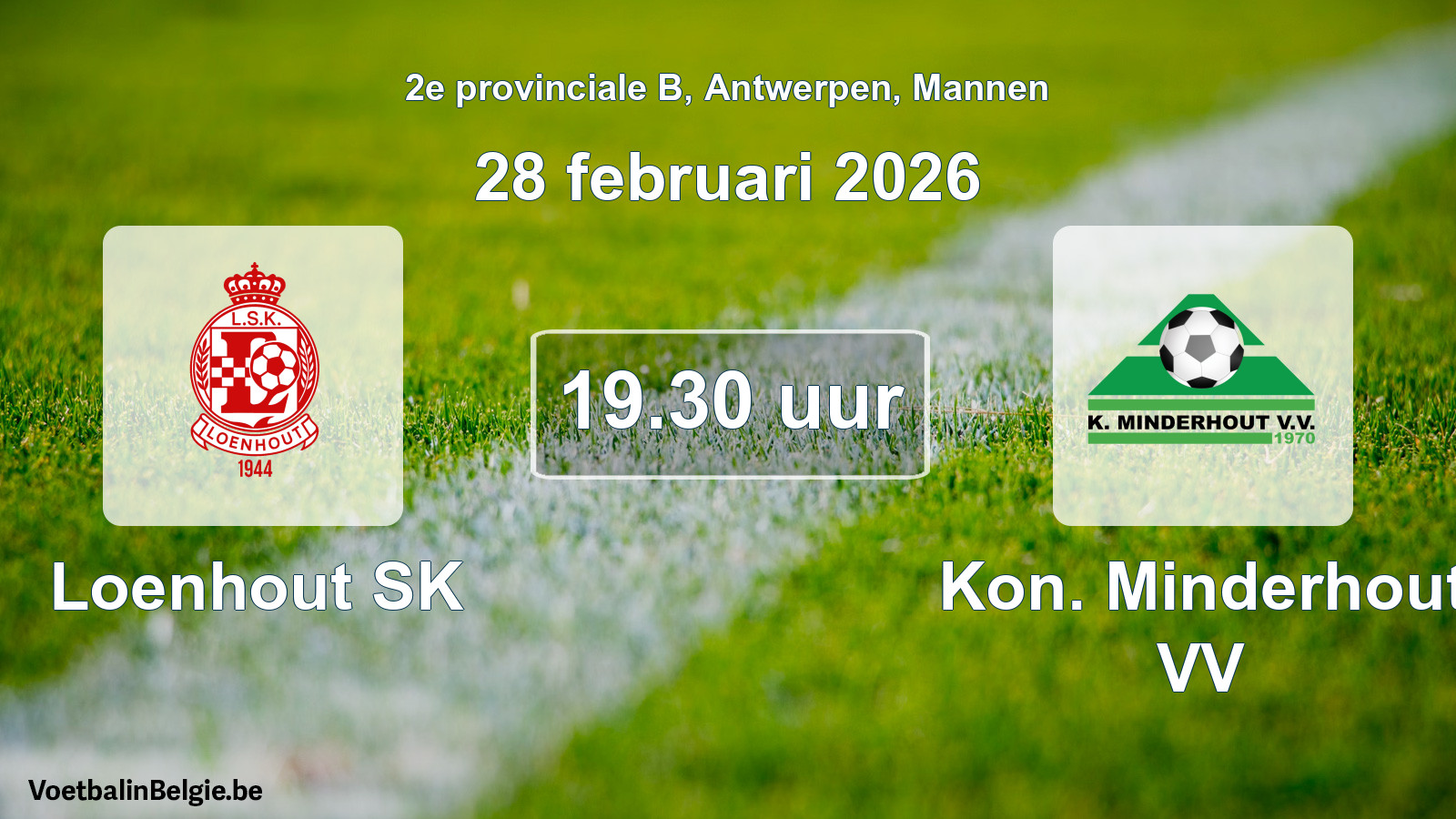 Scheduled match men football: Loenhout SK - Kon. Minderhout VV (28 February 2026)