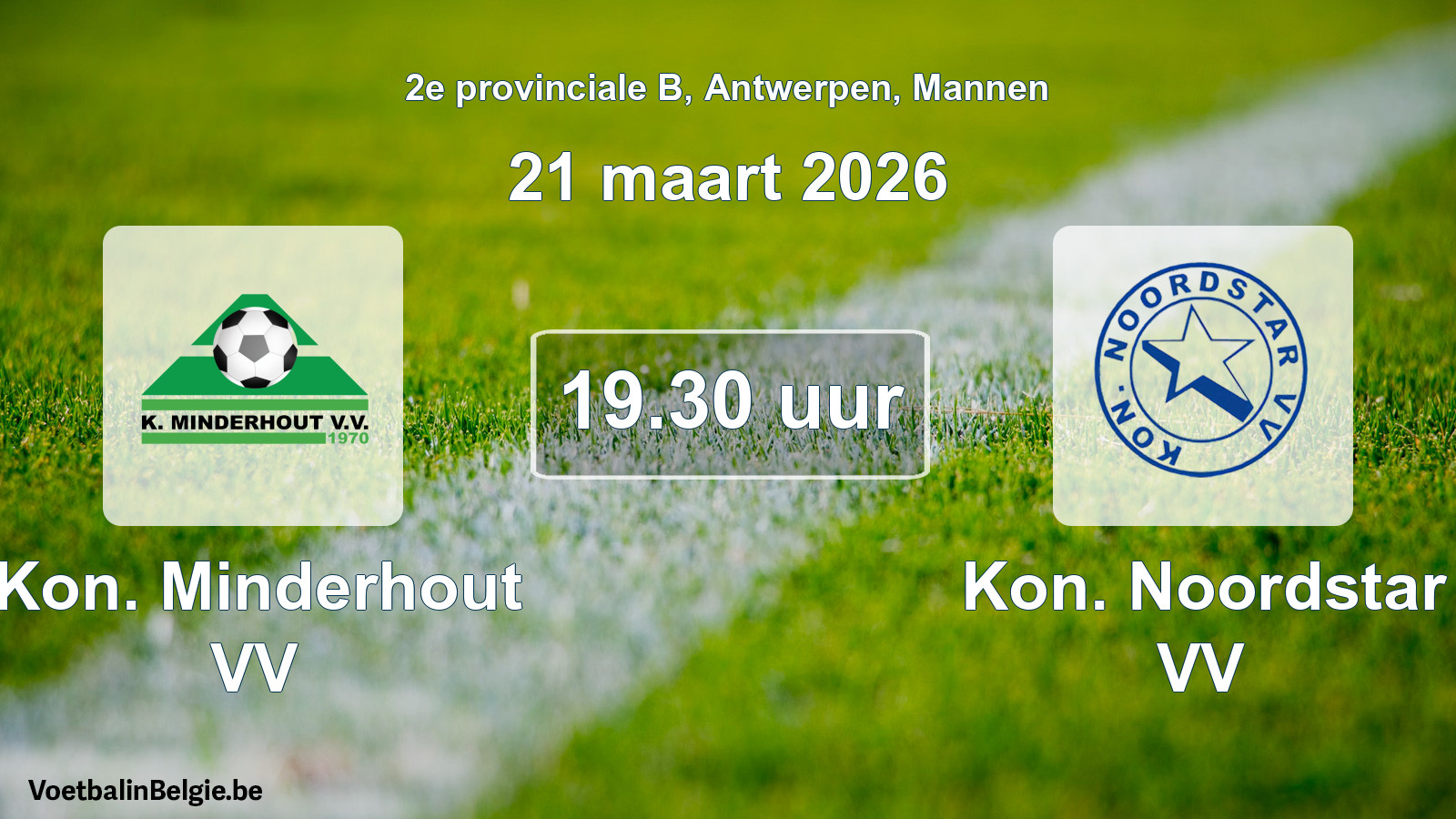 Scheduled match men football: Kon. Minderhout VV - Kon. Noordstar VV (21 March 2026)