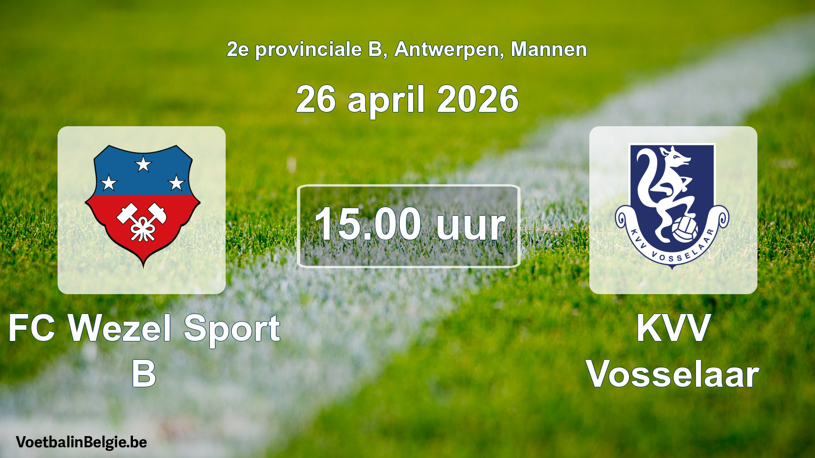 Scheduled match men football: FC Wezel Sport B - KVV Vosselaar (26 April 2026)