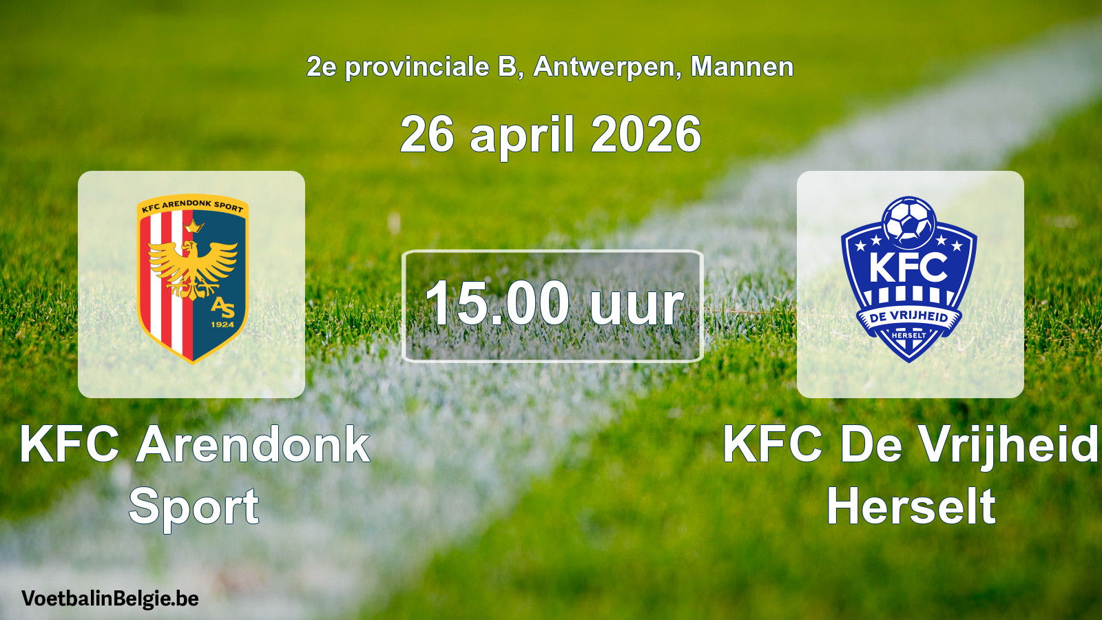 Scheduled match men football: KFC Arendonk Sport - KFC De Vrijheid Herselt (26 April 2026)