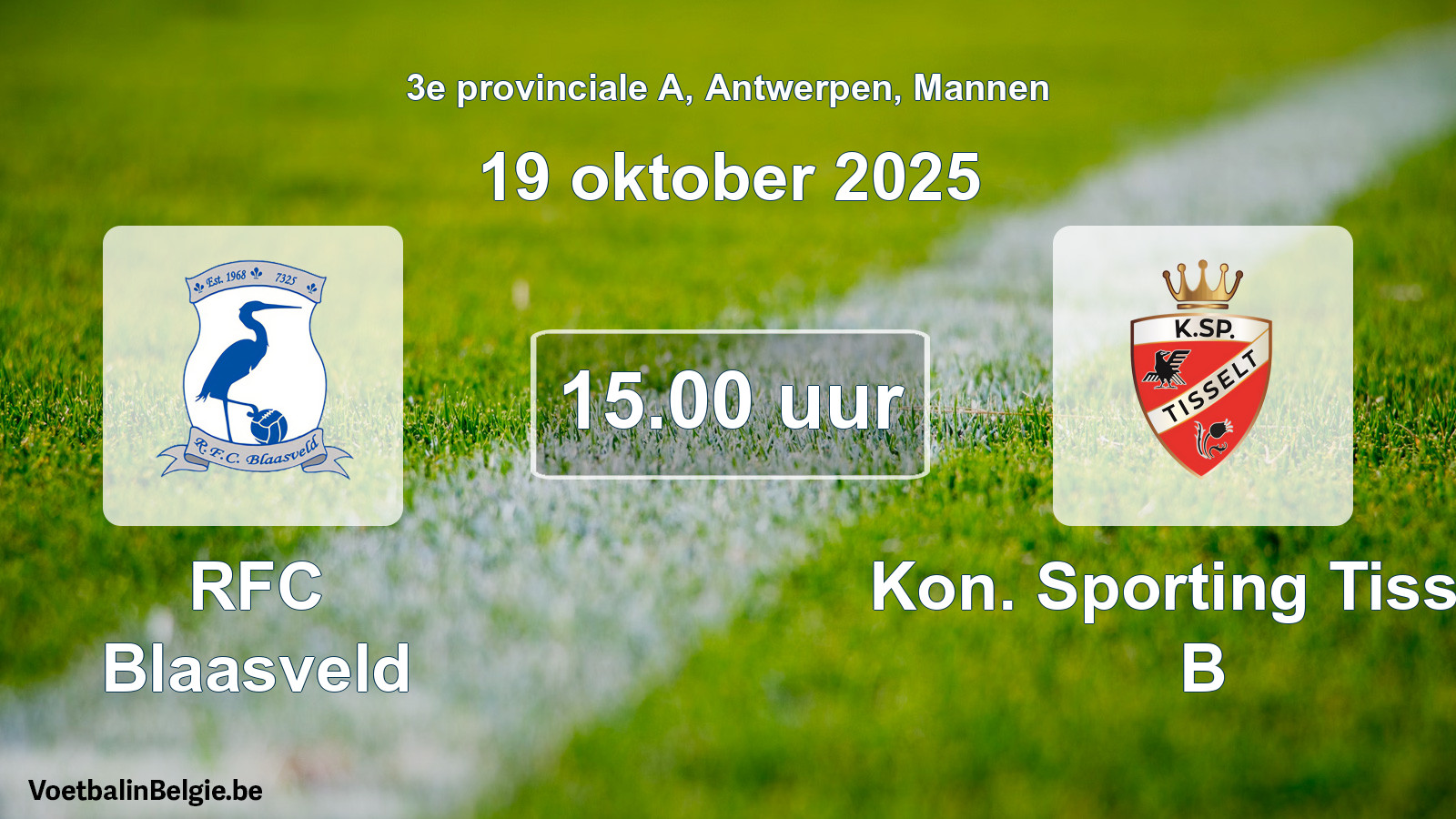 Scheduled match men football: RFC Blaasveld - Kon. Sporting Tisselt B (19 October 2025)