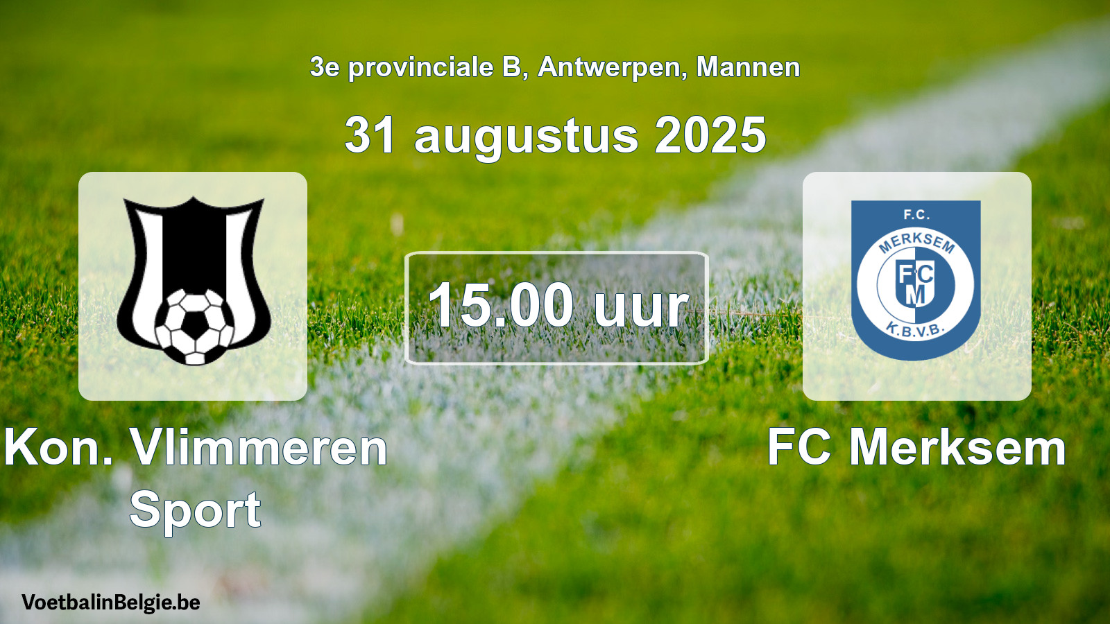 Scheduled match men football: Kon. Vlimmeren Sport - FC Merksem (31 August 2025)