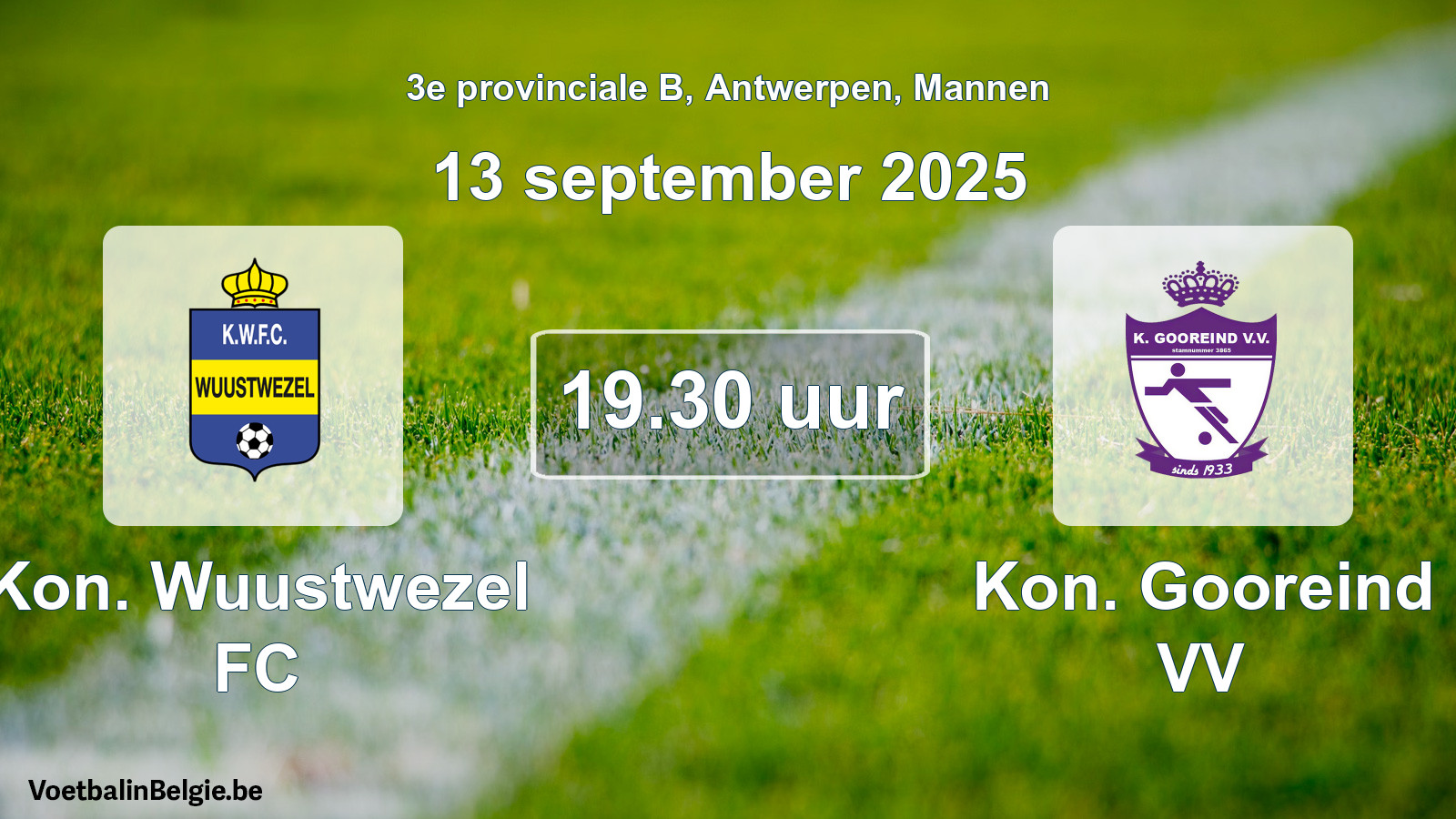 Scheduled match men football: Kon. Wuustwezel FC - Kon. Gooreind VV (13 September 2025)