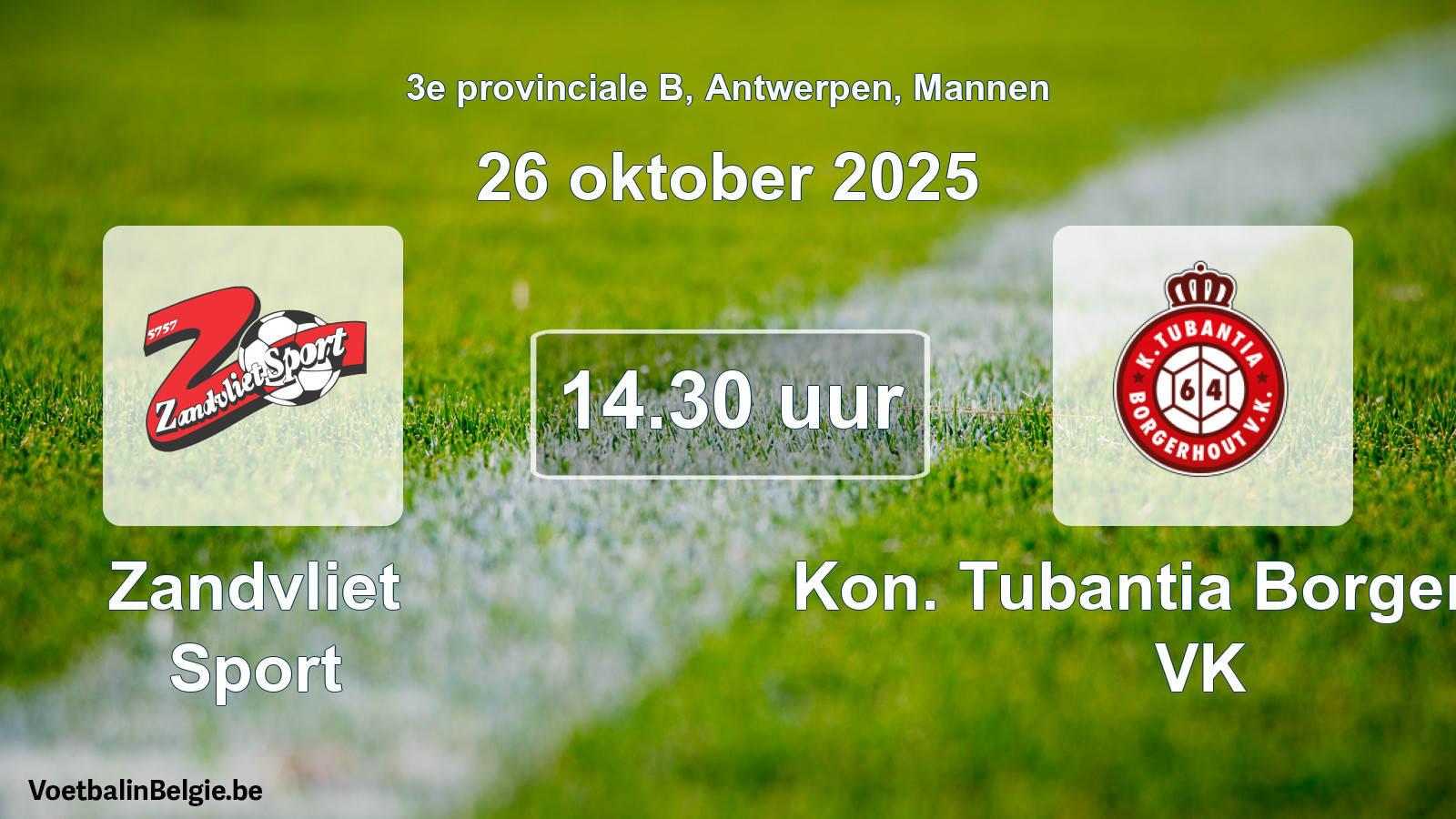 Geplantes Spiel männer-Fußball: Zandvliet Sport - Kon. Tubantia Borgerhout VK (26 Oktober 2025)